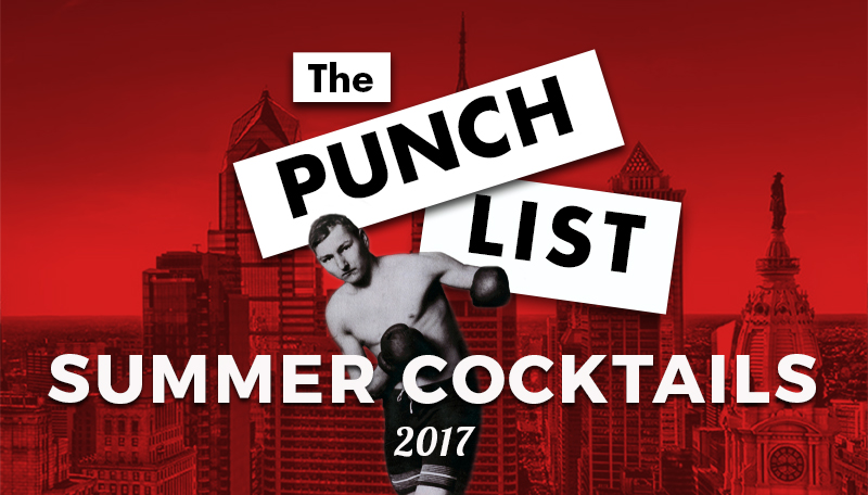Philly’s Best Summer Cocktails – The PUNCH List